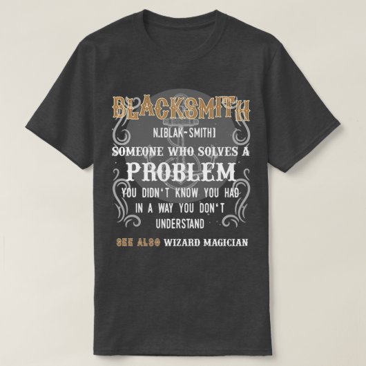 T-shirt Forgeron Quelqu'Un Qui Résolt Un Problème À (Design devant)