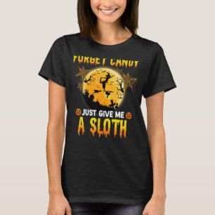 T-shirt Forget Candy Just Give Me A Sloth Witch Broom Moon