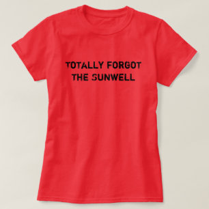T-shirt Forgot the Sunwell