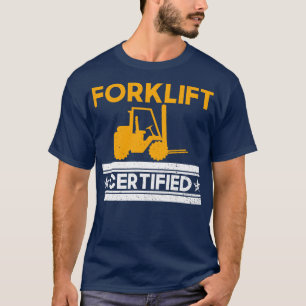 T-shirt Forklift Certified   Forklift Driver Forklift Oper