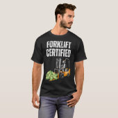T-shirt Forklift Certified Meme Funny Forklifing Certified (Devant entier)
