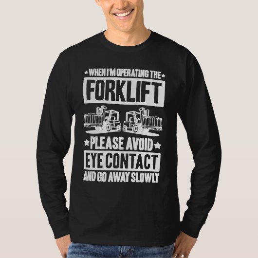 T-shirt Forklift Driver Avoid Eye Contact Forklift Operato (Devant)