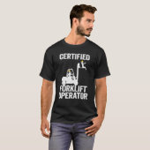 T-shirt Forklift Driver Forklift Certified Forklift Operat (Devant entier)