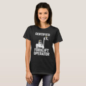 T-shirt Forklift Driver Forklift Certified Forklift Operat (Devant entier)