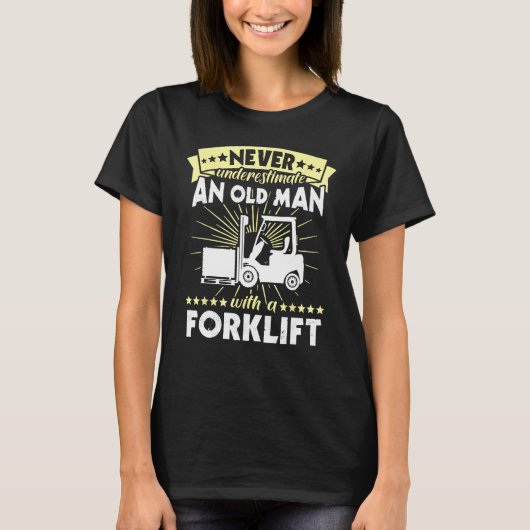 T-shirt Forklift Man Never Understimate Forklift Operator (Devant)