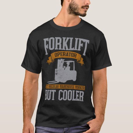T-shirt Forklift Operator Like A Warehouse Worker (Devant)