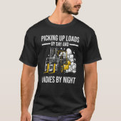 T-shirt Forklifter Loads By Day Ladies By Night (Devant)