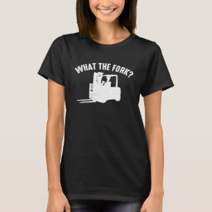 T-shirt Forklifter What The Fork