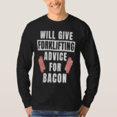 T-shirt Forklifting Advice For Bacon  Forklift Operator (Devant)