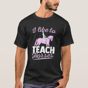 T-shirt Formation de chevaux J'aime enseigner le dressage 