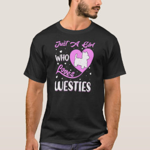 T-shirt Forme cardiaque Chien Westie Juste Une Fille Qui A