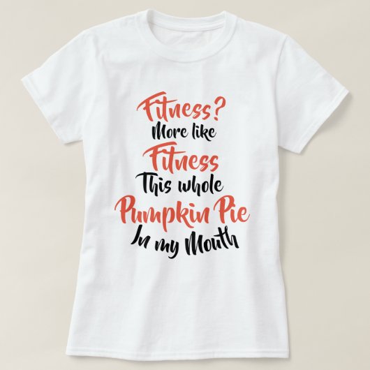 T-shirt Forme physique ? Plutôt le tarte de citrouille (Design devant)