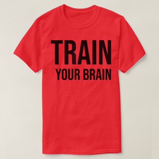 T-shirt Formez votre cerveau Croissance esprit Motivation (Design devant)