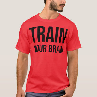 T-shirt Formez votre cerveau Croissance esprit Motivation 