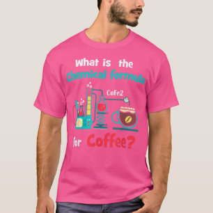 T-shirt Formule Chimique Pour Café Funny Smart Scien Nerd