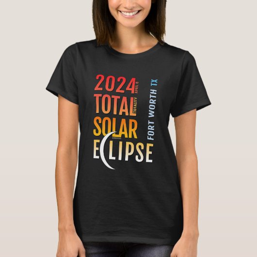 T-shirt Fort Worth Texas TX Total Solar Eclipse 2024 5 (Devant)