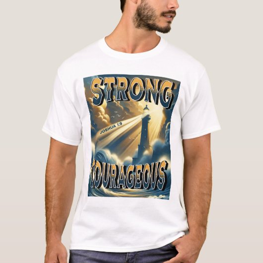T-shirt Forte et courageuse Joshua 1:9 (Devant)
