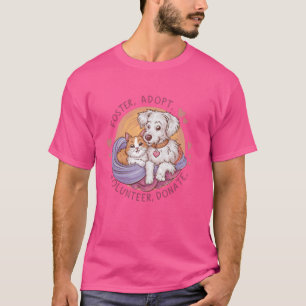 T-shirt FOSTER ADOPT VOLUNTEER DONATE Animal Rescue Shelte