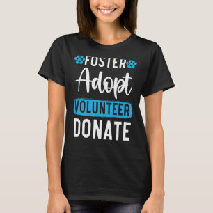 T-shirt Foster Adopter Bénévole Faire Don Droits Animaux A