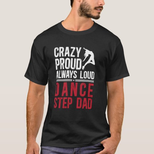 T-shirt Fou Fier Danse Pas-Papa D'Un Danseur Stepfather (Devant)