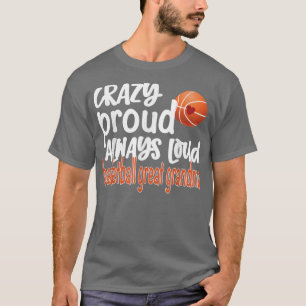 T-shirt Fou Fier Toujours Loud Basketball Grand Grand Gran
