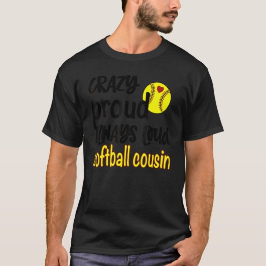 T-shirt Fou Fier Toujours Loud Softball Cousin 1 (Devant)