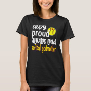 T-shirt Fou Fier Toujours Loud Softball Godmère