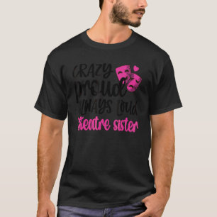 T-shirt Fou Fier Toujours Loud Théâtre Soeur Théâtre Sis