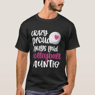 T-shirt Fou Fier Toujours Loud Volleyball Tante Volleyba