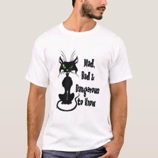 T-shirt Fou, méchant et dangereux à connaître, chat noir