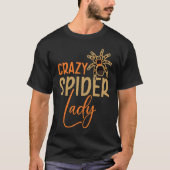 T-shirt Fou Spider Lady Arachnid Tarantula Keeper Spider (Devant)