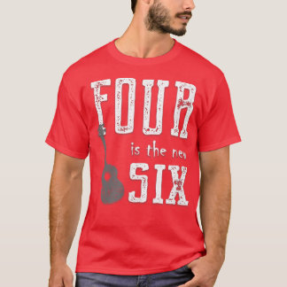 T-shirt Four is the New Si Shows Ukulele is Better than Gu