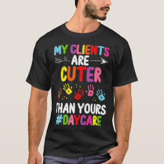 T-shirt Fournisseur de garderie Mes clients sont de mignon