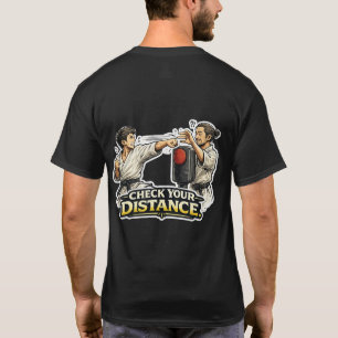 T-shirt Fournitures de Sensei Vérifiez Votre Distance Arts