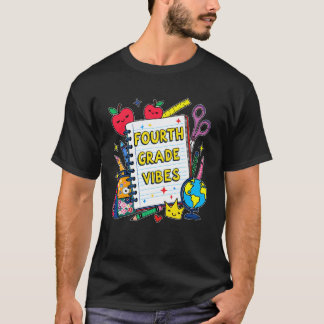 T-shirt Fourth Grade Vibes Teacher Kids 4th Grade Back to 