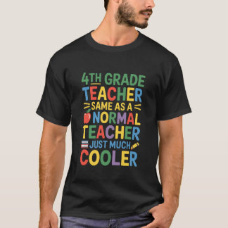 T-shirt Fourth Grader Teacher, Same As A Normal Teacher Mu