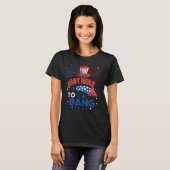 T-shirt Fourth of July 4th of July Just here to bang (Devant entier)