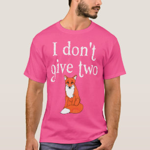 T-shirt Fox Drôle Pour Ami Snarky Je Ne Donne Pas 2 Fox