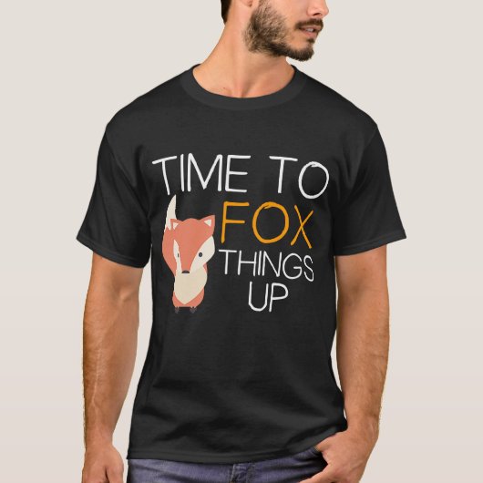 T-shirt Fox Time To Fox Things Up (Devant)