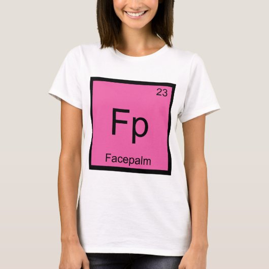 T-shirt Fp - Facepalm Chemise Symbole Élément Chimique Tee (Devant)