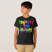 T-SHIRT FR3$H À LA MORT ! (Devant entier)