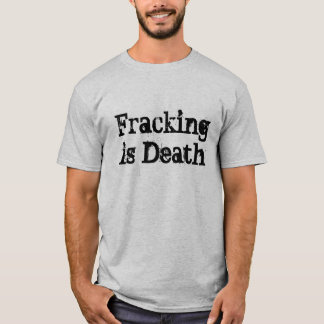 T-shirt Fracking est la mort