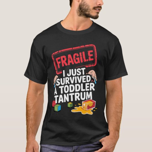 T-shirt Fragile I Survived A Toddler Tantrum Funny Parent (Devant)