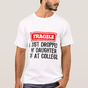 T-shirt Fragile Je Viens De Laisser Ma Fille À L'Universit