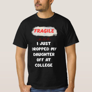 T-shirt Fragile Je Viens De Laisser Ma Fille À L'Universit