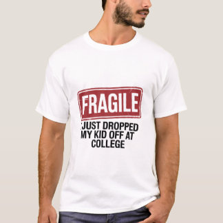 T-shirt Fragile Je Viens De Laisser Ma Fille À L'Universit