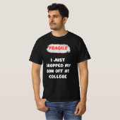 T-shirt Fragile Je Viens De Laisser Mon Fils À L'Universit (Devant entier)