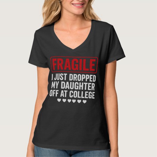 T-shirt Fragile Maman/Papa Laisser sa fille à l'université (Devant)