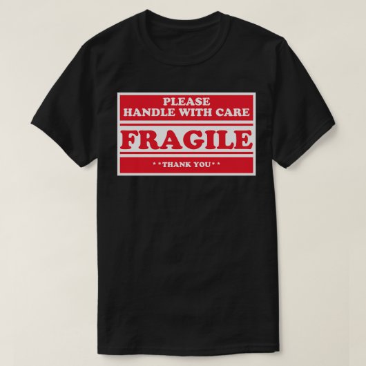 T-shirt Fragile S'Il Vous Plaît Manipuler Avec Moi (Design devant)