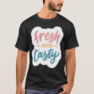 T-shirt Fraîche et savoureuse